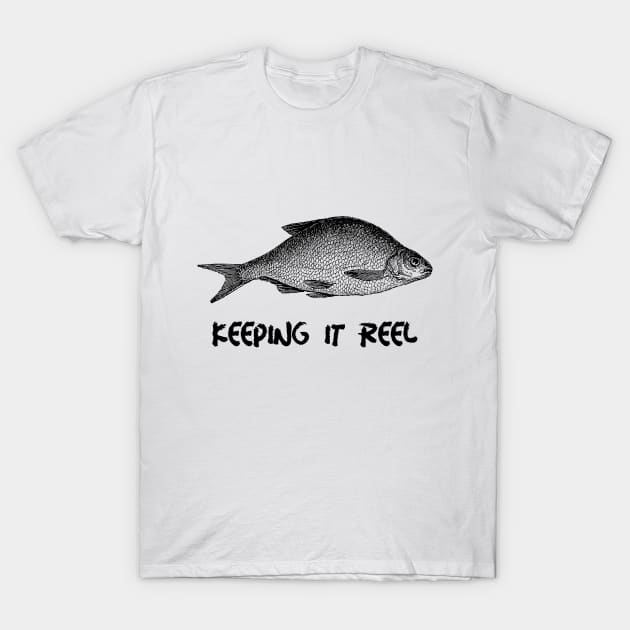 Keeping It Reel T-Shirt by NoBoundariesTee